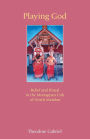 Playing God: Belief and Ritual in the Muttappan Cult of North Malabar