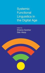 Title: Systemic Functional Linguistics in the Digital Age, Author: Sian Alsop