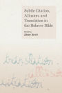 Subtle Citation, Allusion, and Translation in the Hebrew Bible