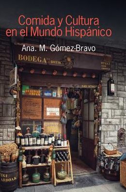 Comida y cultura en el mundo hispanico (Food and Culture in the Hispanic World) / Edition 1
