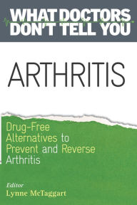 Arthritis: Drug-Free Alternatives to Prevent and Relieve Arthritis