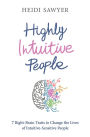 Highly Intuitive People: 7 Right-Brain Traits to Change the Lives of Intuitive-Sensitive People