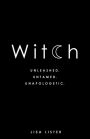 Witch: Unleashed. Untamed. Unapologetic.