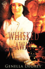 Whisked Away