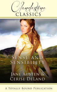 Title: Clandestine Classics: Sense and Sensibility, Author: Cerise DeLand