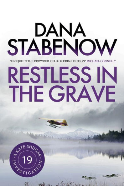 Restless in the Grave (Kate Shugak Series #19)