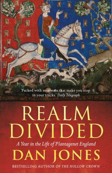 Realm Divided: A Year in the Life of Plantagenet England