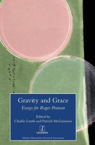 Title: Gravity and Grace: Essays for Roger Pearson, Author: Charlie Louth