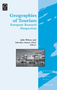 Title: Geographies of Tourism: European Research Perspectives, Author: Julie Wilson