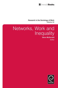 Title: Networks, Work, and Inequality, Author: Steve McDonald