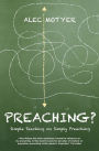 Preaching?: Simple Teaching on Simply Preaching