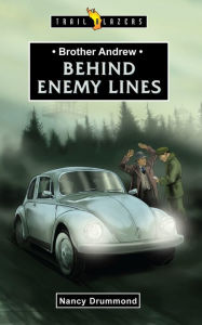 Title: Brother Andrew: Behind Enemy Lines, Author: Nancy Drummond