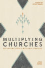 Multiplying Churches: Exploring God's Mission Strategy