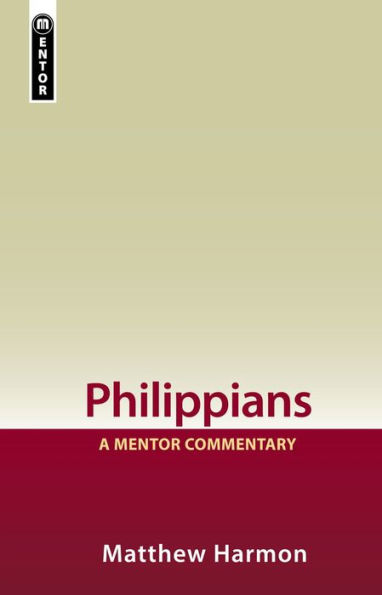 Philippians: A Mentor Commentary