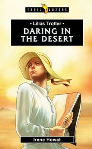 Title: Lilias Trotter: Daring in the Desert, Author: Irene Howat