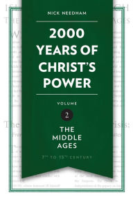 Title: 2,000 Years of Christ's Power Vol. 2: The Middle Ages, Author: Nick Needham