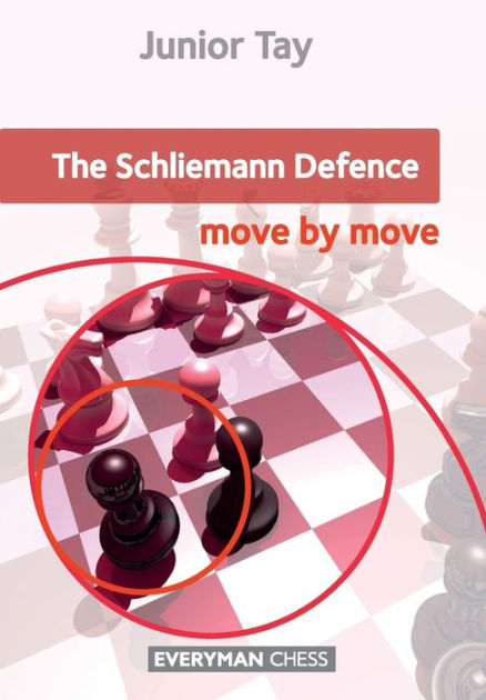 The Schliemann Defence: Move by Move by Junior Tay, Paperback