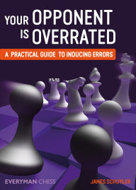 Title: Your Opponent is Overrated, Author: James Schuyler James Schuyler