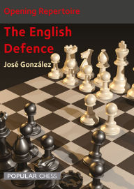 Title: Opening Repertoire:: The English Defence, Author: José González
