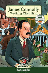 Title: James Connolly: Working Class Hero, Author: Derry Dillon