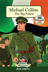 Title: Michael Collins: The Big Fellow, Author: Rod Smith