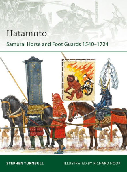 Hatamoto: Samurai Horse and Foot Guards 1540-1724