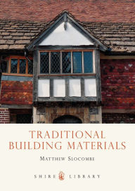 Title: Traditional Building Materials, Author: Matthew Slocombe