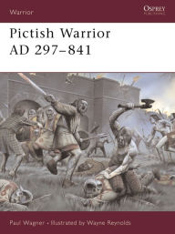 Title: Pictish Warrior AD 297-841, Author: Paul Wagner