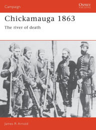 Title: Chickamauga 1863: The river of death, Author: James Arnold