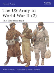Title: The US Army in World War II (2): The Mediterranean, Author: Mark Henry