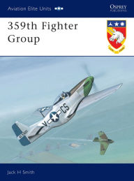 Title: 359th Fighter Group, Author: Jack H Smith