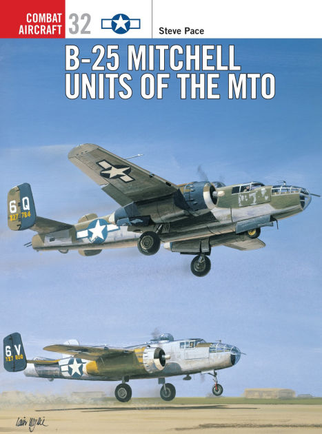 B-25 Mitchell Units Of The MTO By Steve Pace, Jim Laurier | EBook ...