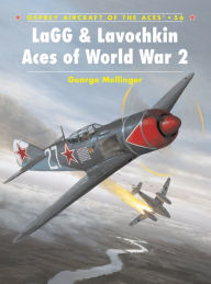 Title: LaGG & Lavochkin Aces of World War 2, Author: George Mellinger