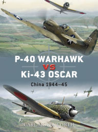 Title: P-40 Warhawk vs Ki-43 Oscar: China 1944-45, Author: Carl Molesworth