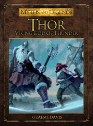 Title: Thor: Viking God of Thunder, Author: Graeme Davis