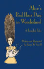 Alice's Bad Hair Day in Wonderland: A Tangled Tale