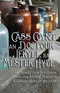 Title: Câss Coynt Doctour Jekyll ha Mêster Hyde: Strange Case of Dr Jekyll and Mr Hyde in Cornish, Author: Robert Louis Stevenson