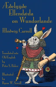 Title: ï¿½ï¿½elgyï¿½e Ellendï¿½da on Wundorlande: Alice's Adventures in Wonderland in Old English, Author: Lewis Carroll