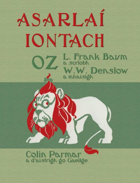 Asarlaï¿½ Iontach Oz: The Wonderful Wizard of Oz in Irish