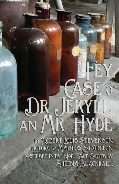 Fey Case o Dr Jekyll an Mr Hyde: Strange Case of Dr Jekyll and Mr Hyde in North-East Scots (Doric)