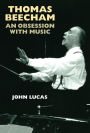 Thomas Beecham: An Obsession with Music