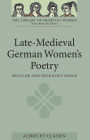 Late-Medieval German Women's Poetry: Secular and Religious Songs
