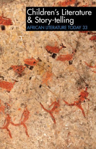 Title: ALT 33 Children's Literature & Story-telling: African Literature Today, Author: Ernest N Emenyonu