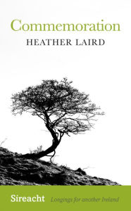 Title: Commemoration, Author: Heather Laird