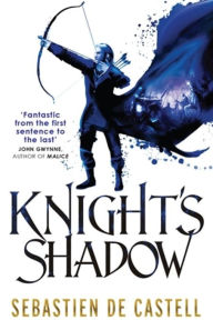 Title: Knight's Shadow, Author: Sebastien de Castell