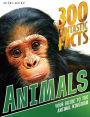 300 Fantastic Facts - Animals