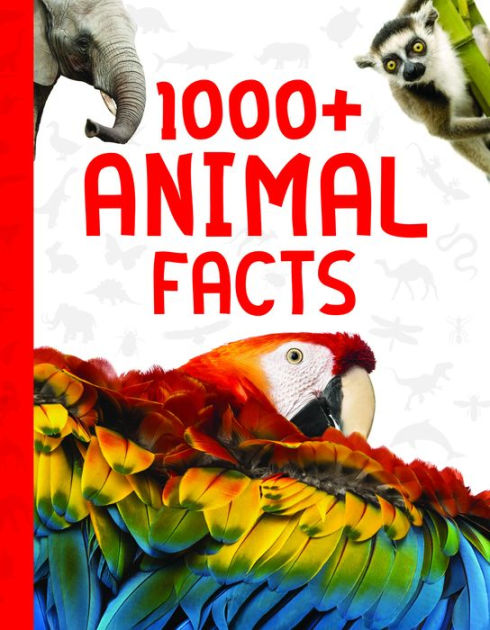 1000+ Animal Facts By Various Authors, Hardcover 