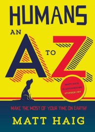 Title: Humans: An A-Z, Author: Matt Haig