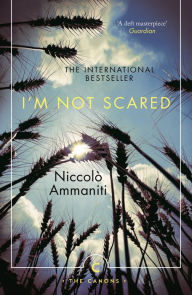 Title: I'm Not Scared, Author: Niccolo Ammaniti