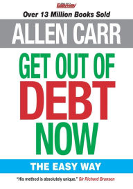 Title: Allen Carr's Get Out of Debt Now, Author: Allen Carr